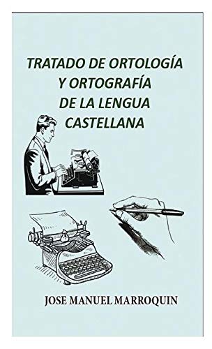 Tratado de Ortologia y Ortografia de la Lengua Castellana (Spanish Edition)