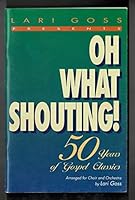Oh What Shouting ! 50 Years of Gospel Classics B000EY3P0O Book Cover