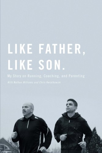 Like Father, Like Son: My Story on Running, Coaching and Parenting