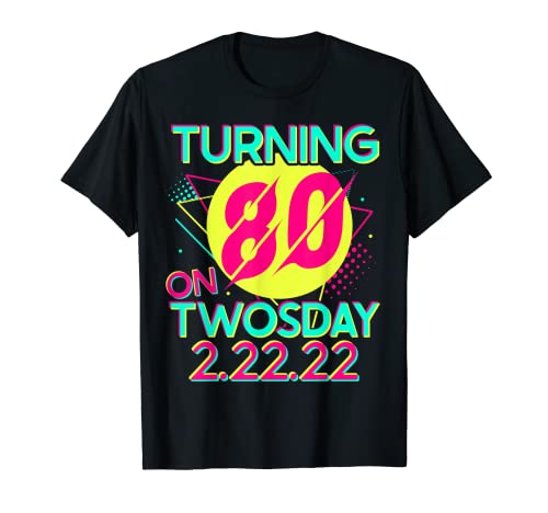 Turning 80 on Twosday Tuesday 2 22 22 Feb 22 2022 80yo Bday T-Shirt
