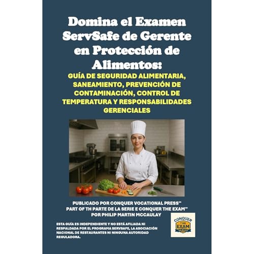 Domina el Examen ServSafe de Gerente en Protección de Alimentos: Guía de Seguridad Alimentaria, Saneamiento, Prevención de Contaminación, Control de Temperatura y Responsabilidades Gerenciales Audiolibro Por Philip Martin McCaulay arte de portada