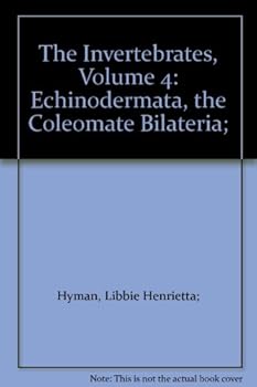Hardcover The Invertebrates, Volume 4: Echinodermata, the Coleomate Bilateria; Book