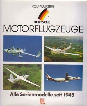 Preisvergleich Produktbild Deutsche Motorflugzeuge: Alle Serienmodelle seit 1945