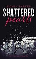Shattered Pearls (The Pearls Series) (Volume 1) 0692076867 Book Cover