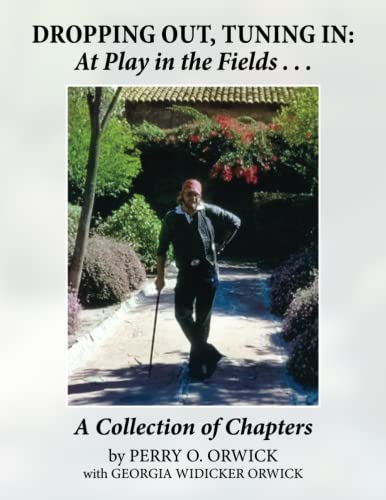 Dropping Out, Tuning In - at Play in the Fields ...: A Collection of Chapters