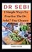 4 Simple Ways To Practise The Dr. Sebi 7-Day Cleanse: &brvbar;Adopting an Approved Alkaline Diet through Dr. Sebi