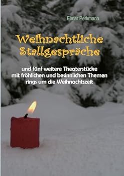Paperback Weihnachtliche Stallgespräche: und weitere 5 weihnachtliche Theaterstücke für die Schule [German] Book