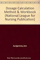 Dosage Calculation Method and Workbook 0887373828 Book Cover