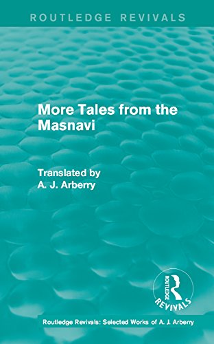 Routledge Revivals: More Tales from the Masnavi (1963) (Routledge Revivals: Selected Works of A. J. Arberry)      1st Edition, Kindle Edition