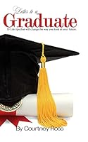 Letter to a Graduate: 30 life tips that will change the way you look at your future 1514765691 Book Cover