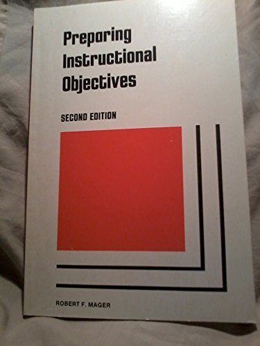 Preparing Instructional Objectives by Robert Frank Mager (1975-05-03)