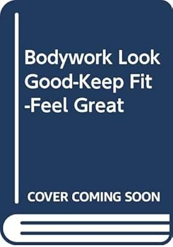 Paperback Bodywork Look Good-Keep Fit-Feel Great Book