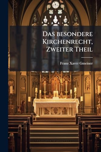 Das besondere Kirchenrecht, Zweiter Theil (German Edition)