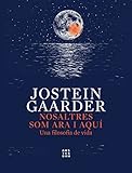 Nosaltres som ara i aquí: Una filosofia de vida (NOVEL-LA)