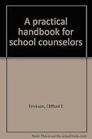 A practical handbook for school counselors B0006ARXMM Book Cover