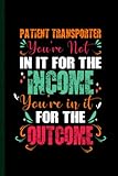  Funny Patient Transporter Gifts: 6x9 inches 108 Lined pages Funny Notebook  Ruled Unique Diary  Sarcastic Humor Journal for Men & Women  Secret Santa Gag for Christmas  Appreciation Gift