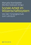 Soziale Arbeit im Wissenschaftssystem: Von der Fürsorgeschule zum Lehrstuhl