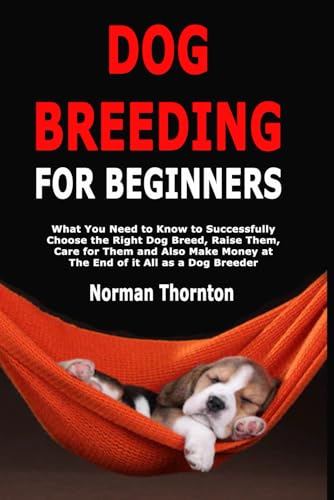 Dog Breeding for Beginners: What You Need to Know to