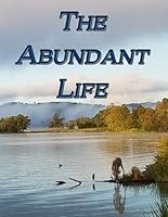 The Abundant Life 1949289249 Book Cover