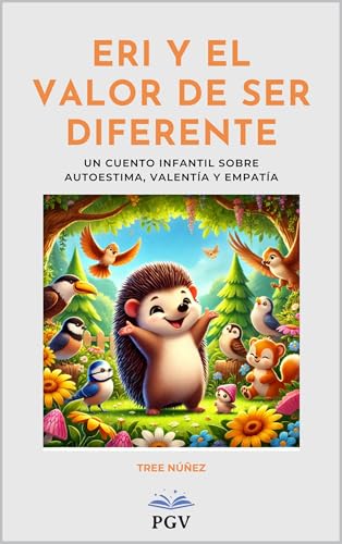 Eri y el Valor de Ser Diferente: Un Cuento Infantil sobre Autoestima, Valentía y Empatía