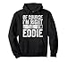 Lustiges personalisiertes Namensshirt von Course I'm Right I'm Eddie Pullover Hoodie