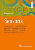 Sensorik: Grundlagen der Sensortechnik mit Aufgaben zur Klausurvorbereitung für Studierende technischer und naturwissenschaftlicher Fächer