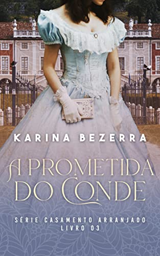 Série Casamento Arranjado: A Prometida do Conde