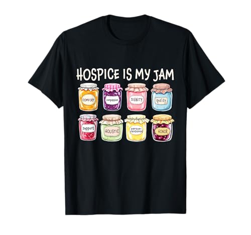 Hospice is My Jam Hospice Nurses Social Worker RN Nursing T-Shirt