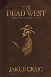 The Dead West: The Journal of Barrett Dylan