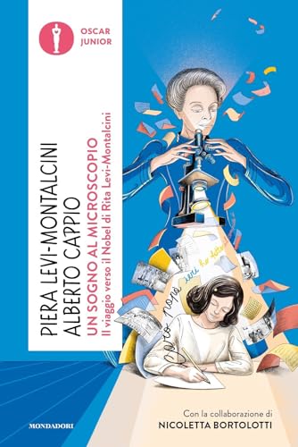 Un sogno al microscopio. Il viaggio verso il Nobel di Rita Levi-Montalcini