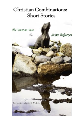 Christian Combinations: Short Stories; The Venetian Vase & In the Reflection