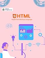 Mastering HTML: The Complete Beginner’s Guide to Web Development B0F6D5NZZ5 Book Cover