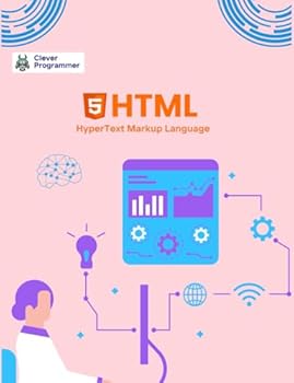 Paperback Mastering HTML: The Complete Beginner’s Guide to Web Development Book