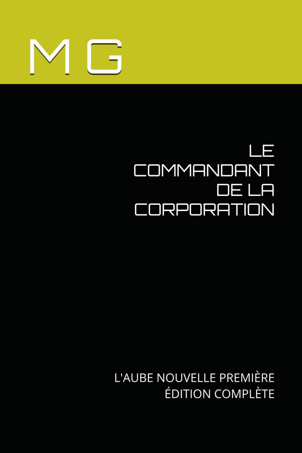 Le Commandant et la Corporation: L'Aube Nouvelle : Edition Integrale