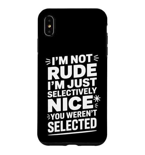 Funny Selectively Nice You Werent Selected ���[���A �X�}�z�P�[�X iPhone XS Max �p