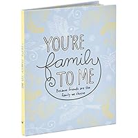 You're Family to Me: Because Friends Are the Family We Choose 1630597031 Book Cover