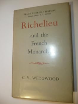 Hardcover Richelieu and the French monarchy (Teach yourself history library) Book