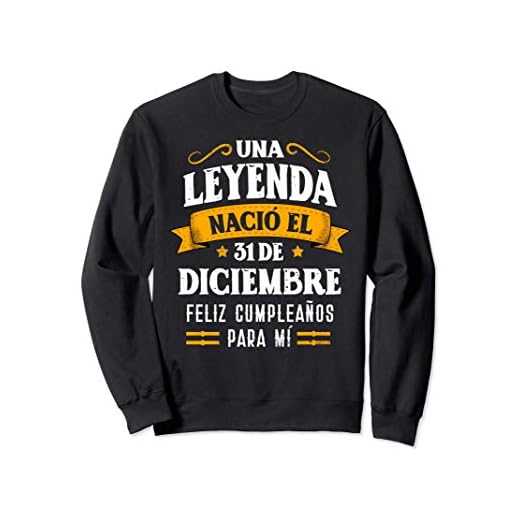 Leyenda Nació 31 Diciembre Cumpleaños 31th December birthday Sudadera