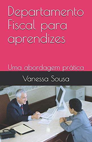 Departamento Fiscal para aprendizes: Uma abordagem prática (1) (Portuguese Edition)