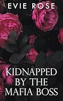 Kidnapped by the Mafia Boss: a Bratva virgin romance (London Mafia Bosses) B0D1NSDRXN Book Cover