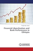 Financial Liberalization and Bank Performance in Ethiopia 3659619477 Book Cover