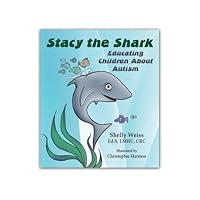 Stacy the Shark - Educating Children about Autism 1588151719 Book Cover
