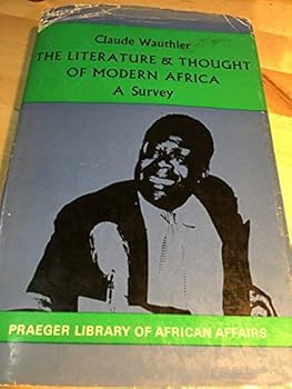 Unknown Binding The Literature and Thought of Modern Africa: a Survey Book