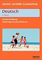 Deutsch. Rechtschreibung für die 4. Klasse. In 33 Tagen durch das Land Fehlerlos. 358064100X Book Cover