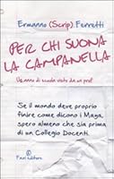 Per chi suona la campanella. Un anno di scuola visto da un prof 8864115102 Book Cover