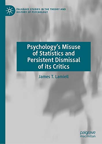 Buy Psychology’s Misuse of Statistics and Persistent Dismissal of its Critics — BookShops.in