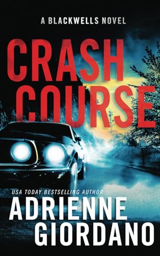 Crash Course: A Romantic Suspense Novel (The Blackwells Book 4) (Steele Ridge: The Blackwells)