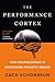 Produktbild The Performance Cortex: How Neuroscience Is Redefining Athletic Genius