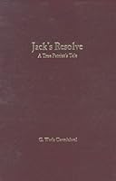 Jack's Resolve : A True Patriot's Tale 1883103126 Book Cover