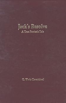 Leather Bound Jack's Resolve : A True Patriot's Tale Book